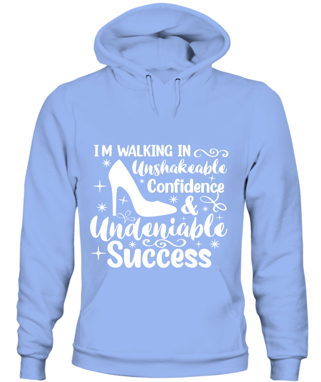I'm Walking in Unshakeable Confidence Hoodie - Motivational Empowerment Apparel for Women
