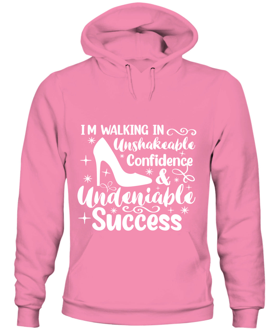 I'm Walking in Unshakeable Confidence Hoodie - Motivational Empowerment Apparel for Women