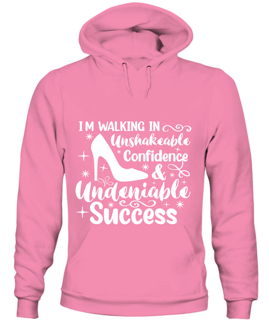 I'm Walking in Unshakeable Confidence Hoodie - Motivational Empowerment Apparel for Women