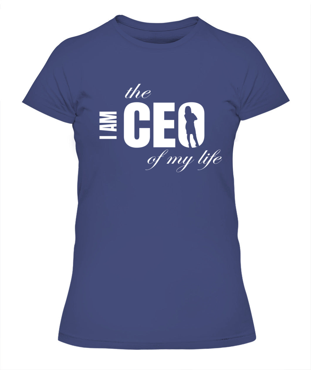 I Am the CEO of My Life T-Shirt - Empowerment Motivational Apparel for Women