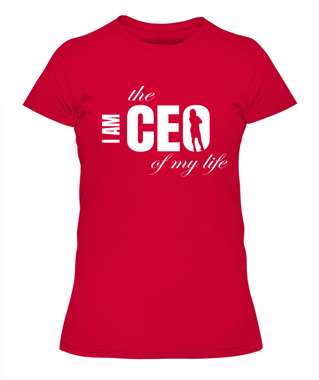 I Am the CEO of My Life T-Shirt - Empowerment Motivational Apparel for Women