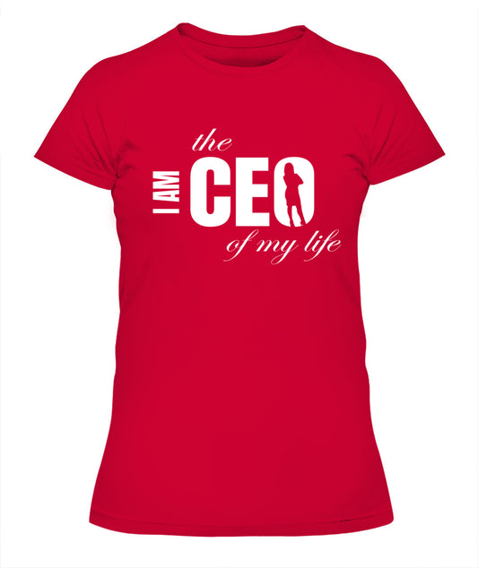 I Am the CEO of My Life T-Shirt - Empowerment Motivational Apparel for Women