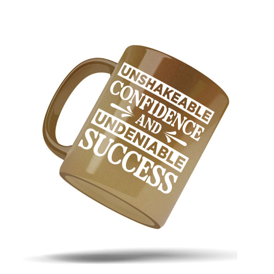 Unshakeable Confidence motivational ceramic mug 11oz front view with inspirational quote for ambitious women