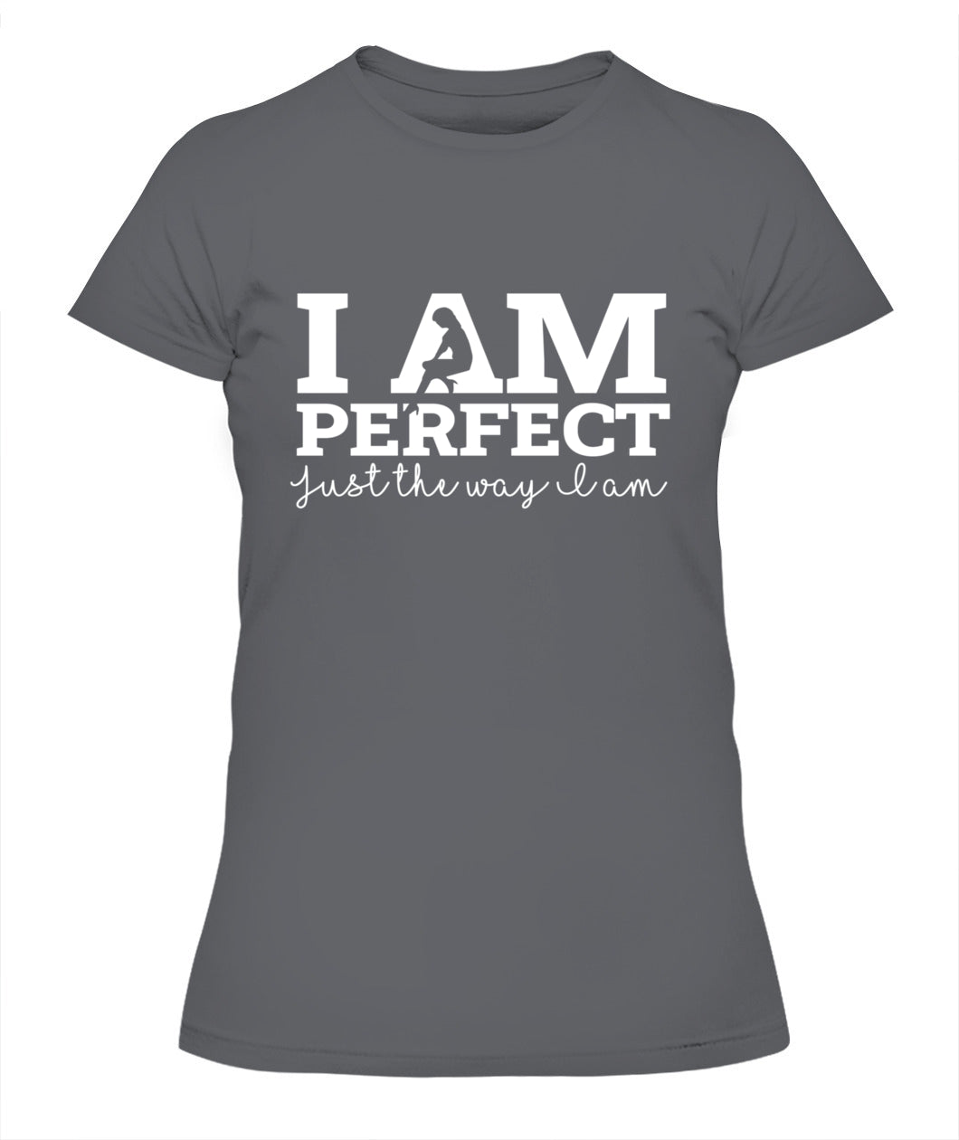 I Am Perfect Just as I Am T-Shirt - Self-Love Motivational Apparel for Women