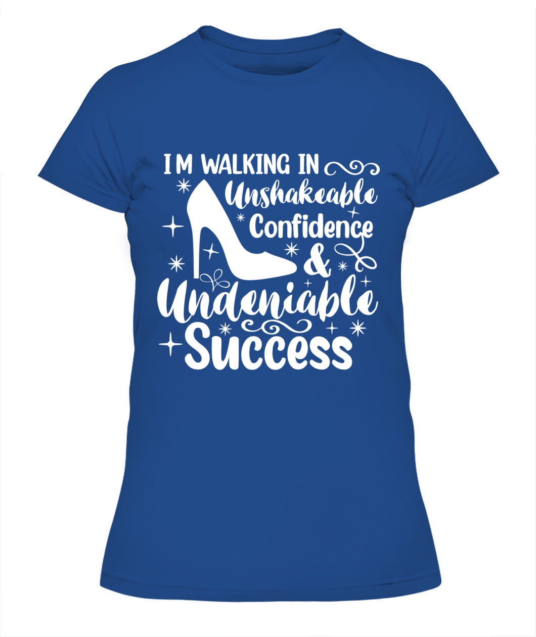 I'm Walking in Unshakeable Confidence T-Shirt - Motivational Empowerment Apparel for Women
