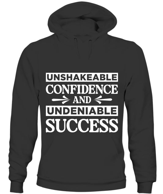 Unshakeable Confidence and Undeniable Success Hoodie - Bold Motivational Apparel for Women